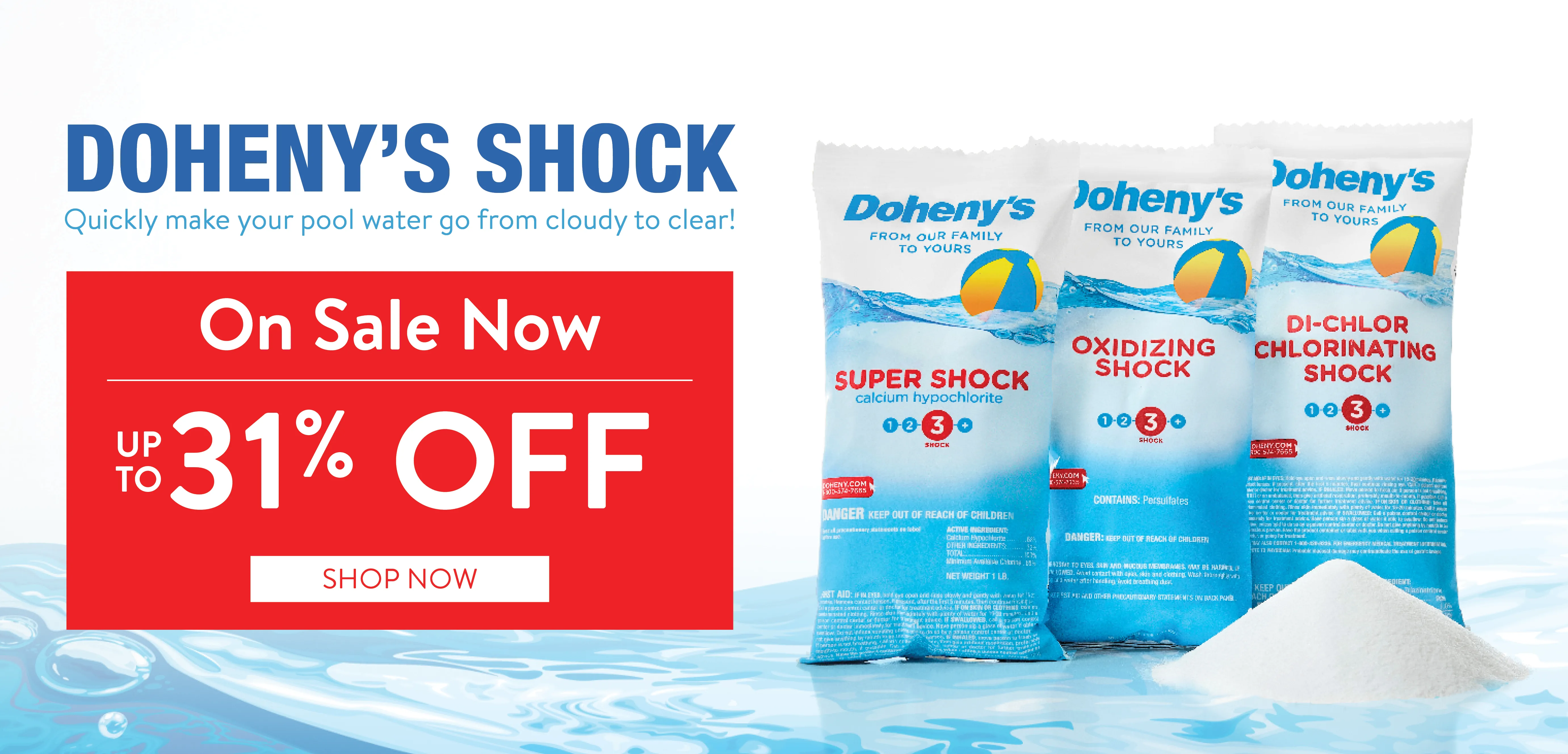 Quickly make your pool water go from cloudy to clear with Doheny's Shock. Up to 31% OFF, shop now.